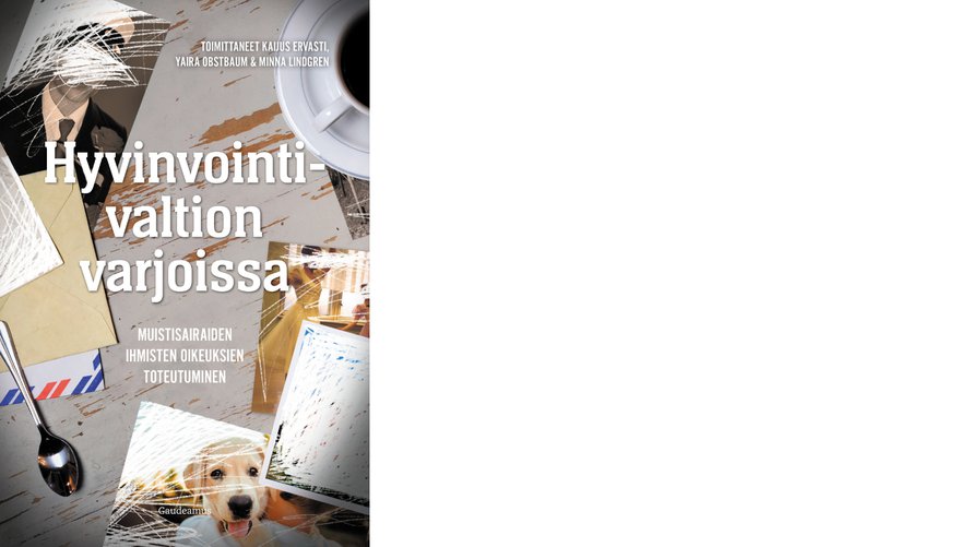 Uutuuskirja osoittaa, että muistisairaiden ihmisten oikeuksien toteutumiseen liittyy monia puutteita.